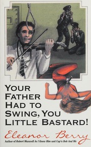 Your Father Had To Swing You Little Bastard Berry Eleanor Author