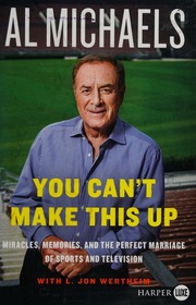 You Cant Make This Up Miracles Memories And The Perfect Marriage Of Sports And Television Michaels