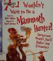 You Wouldnt Want To Be A Mammoth Hunter Dangerous Beasts Youd Rather Not Encounter Malam