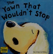 The Yawn That Wouldnt Stop Brdbk Edition Gormley Greg