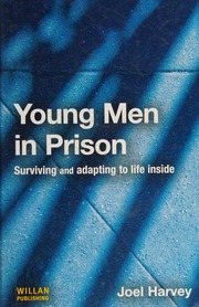 Young Men In Prison Surviving And Adapting To Life Inside Harvey