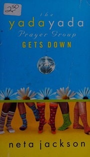 The Yada Yada Prayer Group Gets Down A Novel Jackson Neta