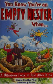 You Know Youre An Empty Nester When A Hilarious Look At Life After Kids 1st Edition Sundby