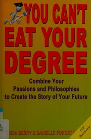 You Cant Eat Your Degree Combine Your Passions And Philosophies To Create The Story Of Your Future Berry