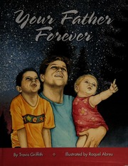 Your Father Forever Griffith Travis Abreu Raquel I Illustrator
