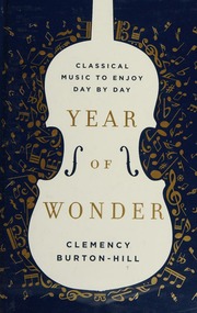 Year Of Wonder Classical Music To Enjoy Day By Day First Us Edition Burtonhill