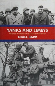 Yanks And Limeys Alliance Warfare In The Second World War Barr