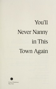 Youll Never Nanny In This Town Again The True Adventures Of A Hollywood Nanny 1st Ed Hansen