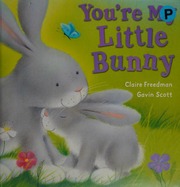 Youre My Little Bunny Di 1 Ban Freedman Claire Scott Gavin