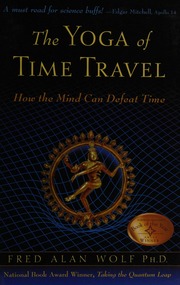 The Yoga Of Time Travel How The Mind Can Defeat Time 1st Quest Ed Edition Wolf