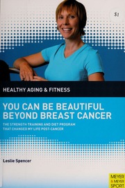 You Can Be Beautiful Beyond Breast Cancer The Strength Training And Diet Program That Changed My Life Postcancer None Spencer