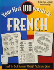 Your First 100 Words In French French For Total Beginners Through Puzzles And Games Wightwick