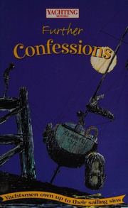 Yachting Monthlys Further Confessions Yachtsmen Own Up To Their Sailing Sins Gelder