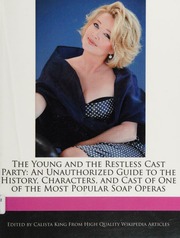 The Young And The Restless Cast Party An Unauthorized Guide To The History Characters And Cast Of One Of The Most Popular Soap Operas King