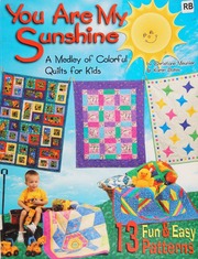 You Are My Sunshine A Medley Of Colorful Quilts For Kids Meunier