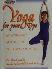 Yoga For Your Type An Ayurvedic Approach To Your Asana Practice Frawley