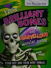 Your Brilliant Bones And Marvellous Muscular System Mason Paul