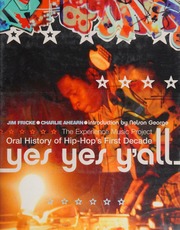 Yes Yes Yall The Experience Music Project Oral History Of Hiphops First Decade Fricke
