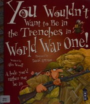 You Wouldnt Want To Be In The Trenches In World War One A Hole Youd Rather Not Be In Woolf