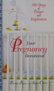 Your Pregnancy Devotional 280 Days Of Prayer And Inspiration Fierro