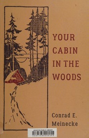 Your Cabin In The Woods First Edition Meinecke Conrad 18831971