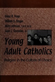 Young Adult Catholics Religion In The Culture Of Choice New Ed Edition Hoge