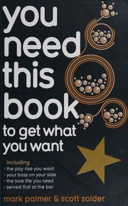 You Need This Book To Get What You Want Palmer Mark Solder Scott