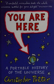You Are Here A Portable History Of The Universe Potter Christopher