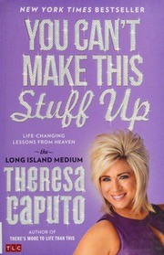 You Cant Make This Stuff Up Lifechanging Lessons From Heaven The Long Island Medium First Atria Books Hardcover Edition Caputo