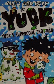 Yucks Supercool Snotman Morgan Matthew Sinden David Baines