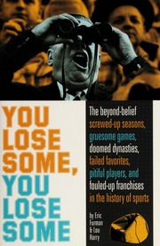 You Lose Some You Lose Some The Beyondbelief Screwedup Seasons Gruesome Games Doomed Dynasties Failed Favorites Pitiful Players And Fouledup Franchises In The History Of Sports None Furman
