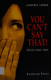 You Cant Say That English Usage Today Lerner Laurence