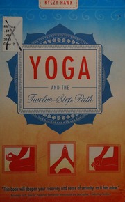 Yoga And The Twelvestep Path Hawk Kyczy