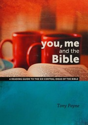 You Me And The Bible A Reading Guide To The Six Central Ideas Of The Bible Matthias Media