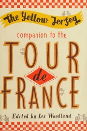 Yellow Jersey Companion To The Tour De France Woodland Les 1947