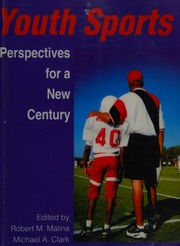 Youth Sports Perspectives For A New Century Malina Robert M Clark