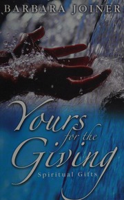 Yours For The Giving Spiritual Gifts Revised Edition Joiner