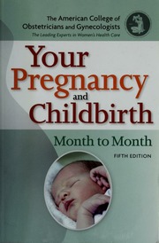 Your Pregnancy And Childbirth Month To Month 5th Ed American College Of Obstetricians And Gynecologists Womens Health Care Physicians