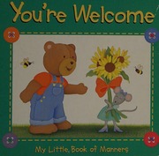 Youre Welcome My Little Book Of Manners Kalkman Lora Ackerman