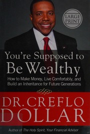 Youre Supposed To Be Wealthy How To Make Money Live Comfortably And Build An Inheritance For Future Generations Dollar