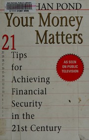 Your Money Matters 21 Tips For Achieving Financial Security In The 21st Century Pond