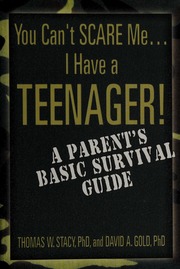 You Cant Scare Me I Have A Teenager A Parents Basic Survival Guide Gold