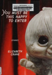 You Must Be This Happy To Enter Stories Crane Elizabeth 1961