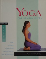 Yoga For Healthy Knees What You Need To Know For Pain Prevention And Rehabilitation Blaine