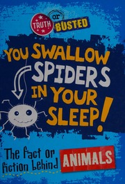 You Swallow Spiders In Your Sleep The Fact Or Fiction Behind Animals Mason