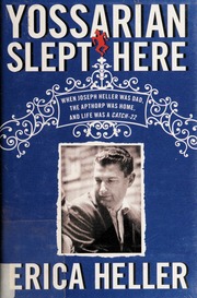 Yossarian Slept Here When Joseph Heller Was Dad The Apthorp Was Home And Life Was A Catch22 1st Simon Schuster Hardcover Ed Heller