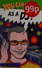 You Can Make It As A Dj Parker Steve 1952 Parker Alan Davis
