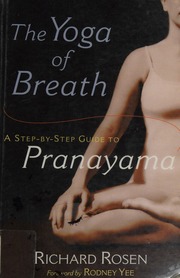 The Yoga Of Breath A Stepbystep Guide To Pranayama 1 Edition Rosen