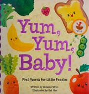 Yum Yum Baby First Words For Little Foodies Wren Rosalee