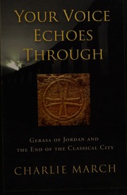Your Voice Echoes Through Gerasa Of Jordan And The End Of The Classical City March